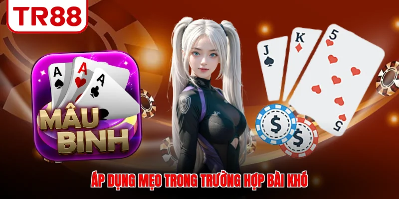 Áp dụng mẹo trong trường hợp bài khó