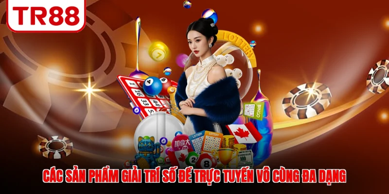 Các sản phẩm giải trí số đề trực tuyến vô cùng đa dạng