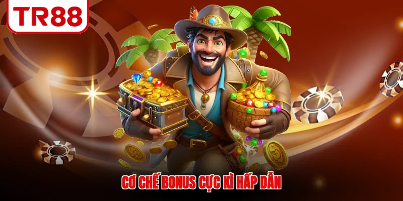 Cơ chế bonus cực kì hấp dẫn