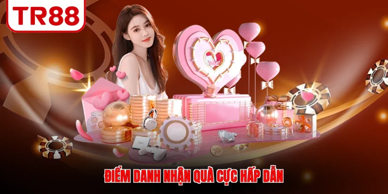 Điểm danh nhận quà cực hấp dẫn