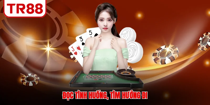 Đọc tình huống, tìm hướng đi