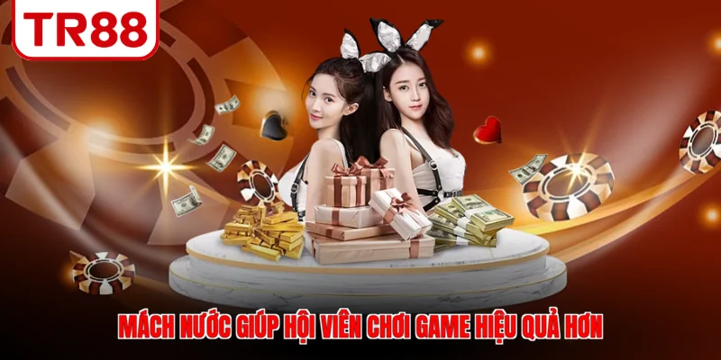 Mách nước giúp hội viên chơi game hiệu quả hơn
