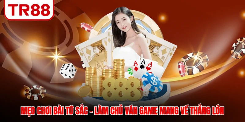 Mẹo chơi bài tứ sắc