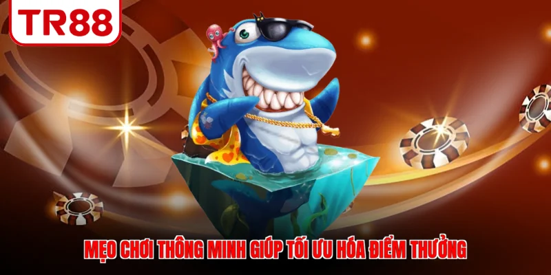 Mẹo chơi thông minh giúp tối ưu hóa điểm thưởng