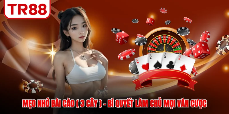 Mẹo nhớ bài cào ( 3 cây )