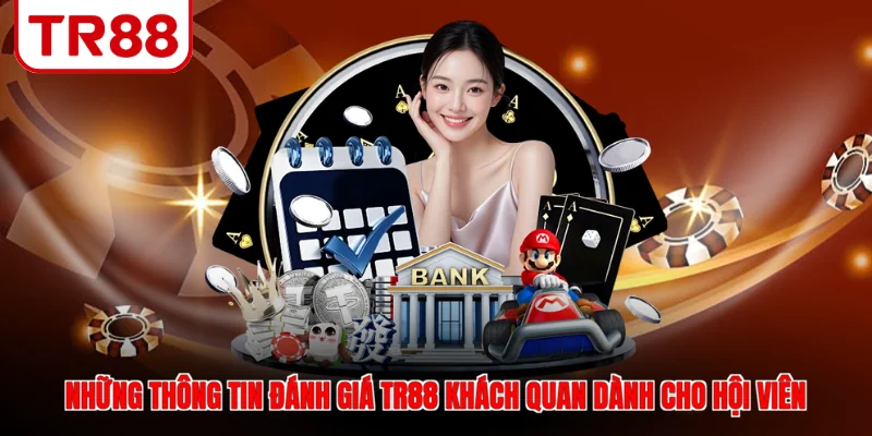Những thông tin đánh giá TR88 khách quan dành cho hội viên