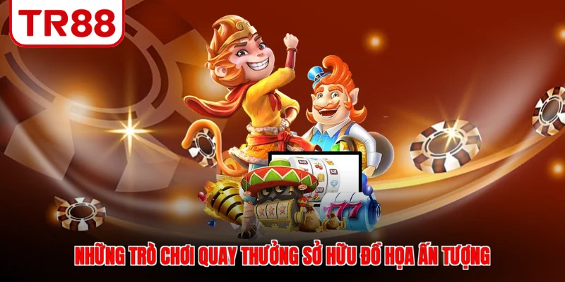 Những trò chơi quay thưởng sở hữu đồ họa ấn tượng