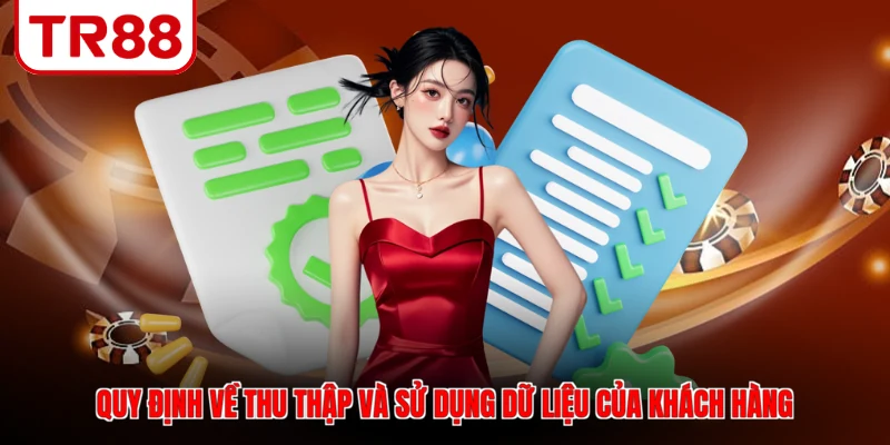 Quy định về thu thập và sử dụng dữ liệu của khách hàng